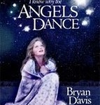 I Know Why the Angels Dance I Know Why the Angels Dance by Bryan Davis