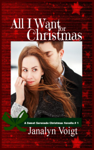 All I Want for Christmas (A Christmas Serenade #1) by Janalyn Voigt