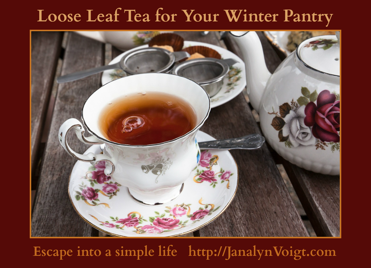 Loose Leaf Tea for Your Winter Pantry by Janalyn Voigt