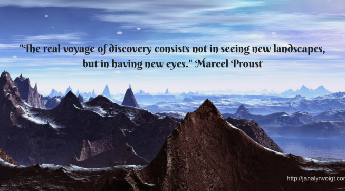 The real voyage of discovery quote by Marcel Proust via Janalyn Voigt