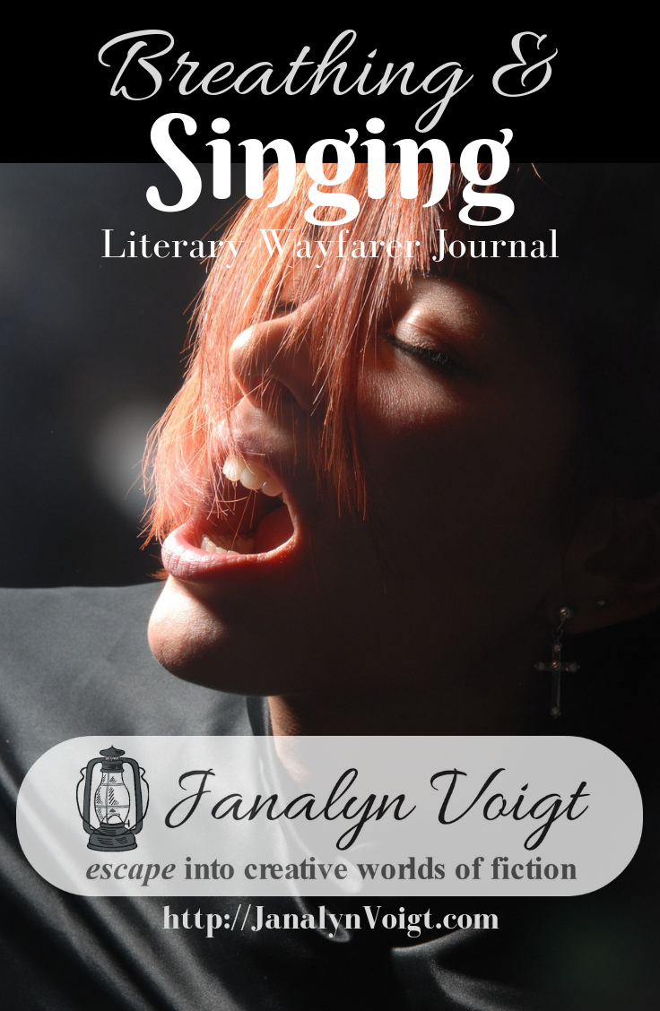 Breathing and Singing via @JanalynVoigt - Literary Wayfarer Journal
